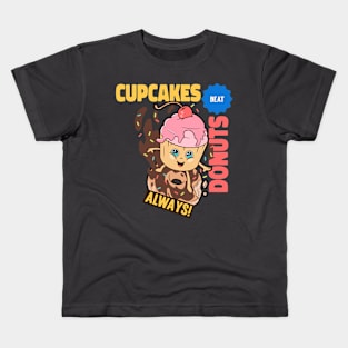 Cupcakes beats donuts always Kids T-Shirt